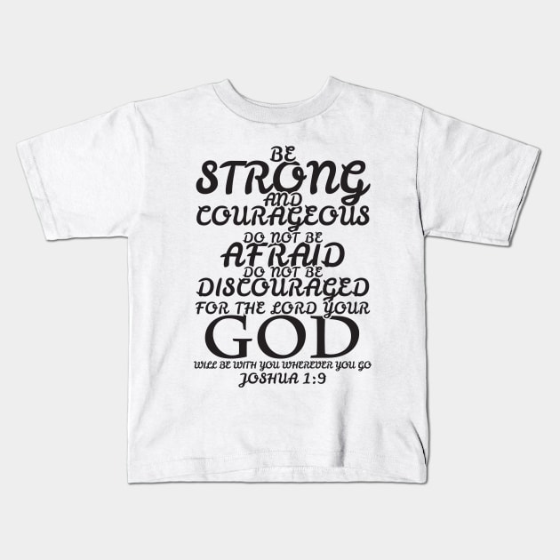 Joshua 1:9 Kids T-Shirt by Plushism